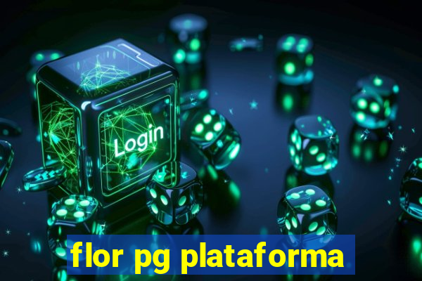 flor pg plataforma